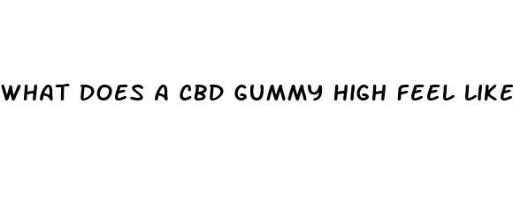 what does a cbd gummy high feel like