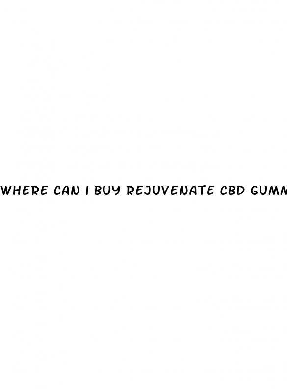 where can i buy rejuvenate cbd gummies