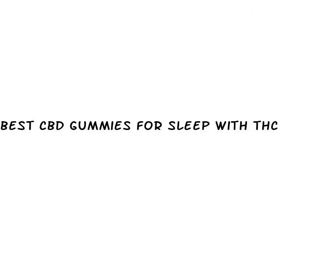 best cbd gummies for sleep with thc