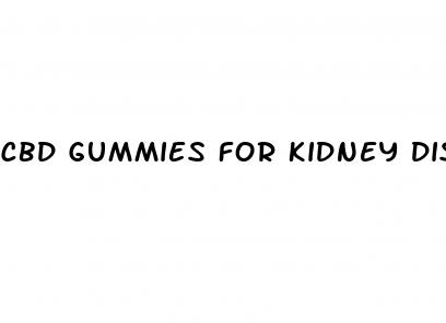 cbd gummies for kidney disease