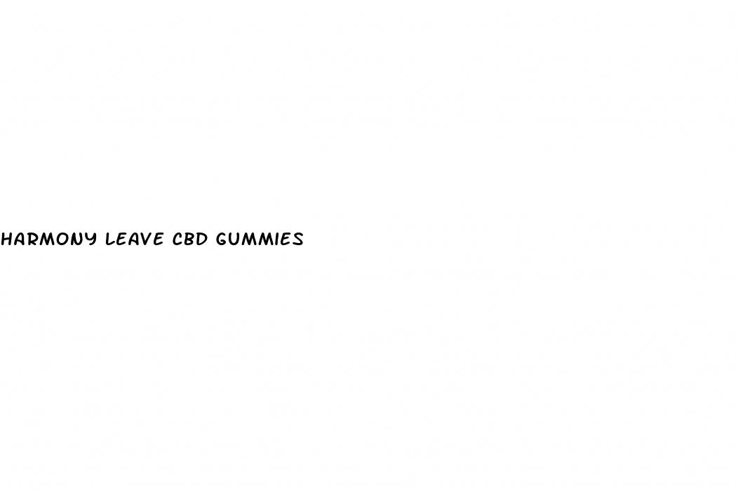 harmony leave cbd gummies