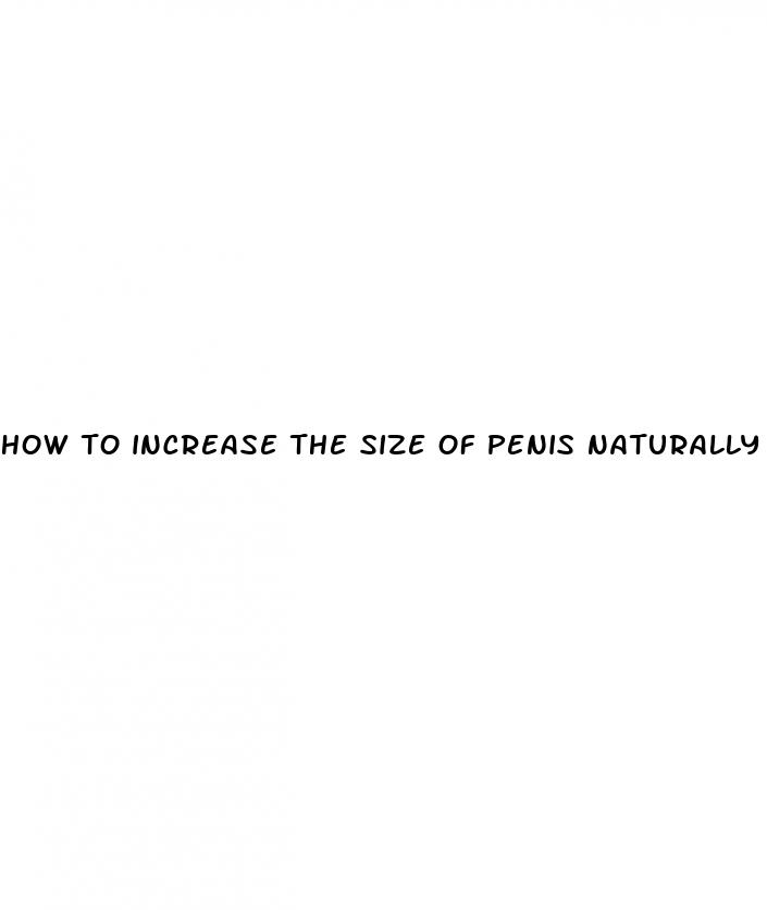 how to increase the size of penis naturally