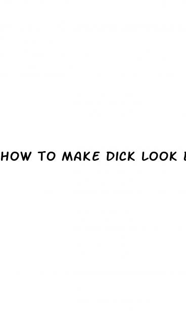 how to make dick look bigger in pic