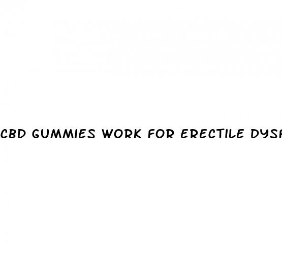 cbd gummies work for erectile dysfunction