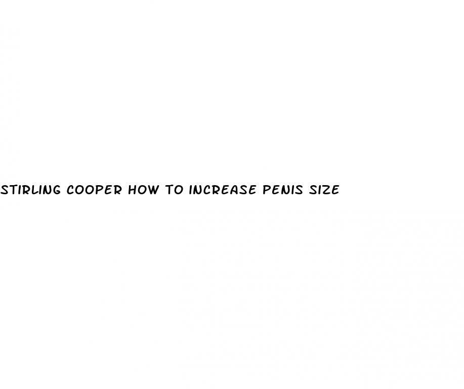 stirling cooper how to increase penis size