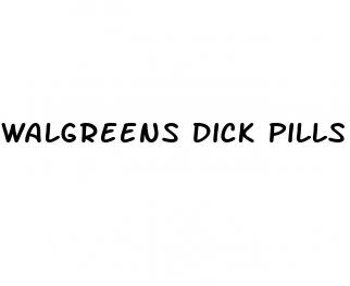 walgreens dick pills