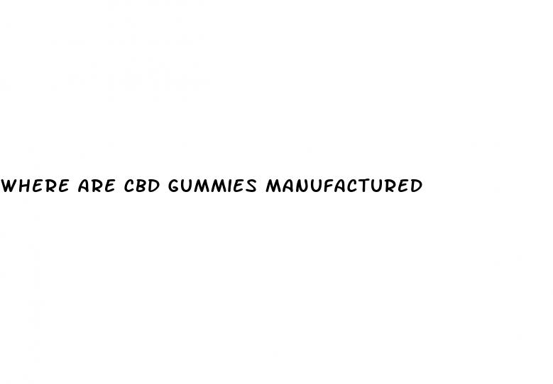 where are cbd gummies manufactured