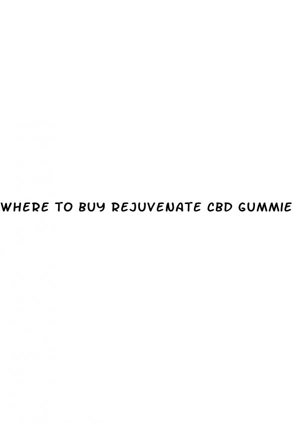 where to buy rejuvenate cbd gummies