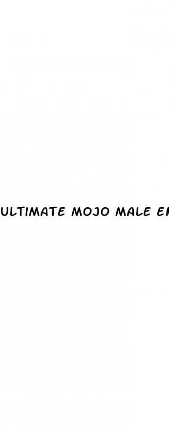 ultimate mojo male enhancement pills