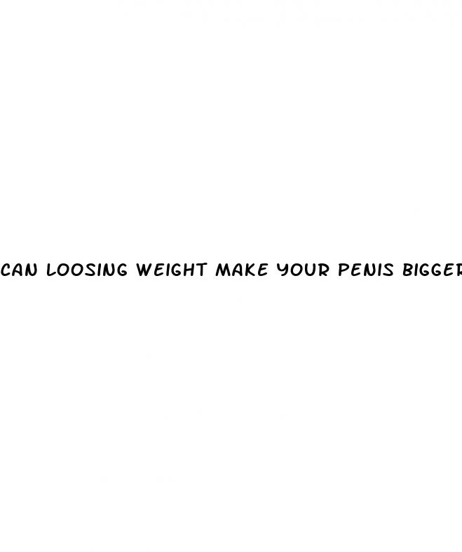 can loosing weight make your penis bigger