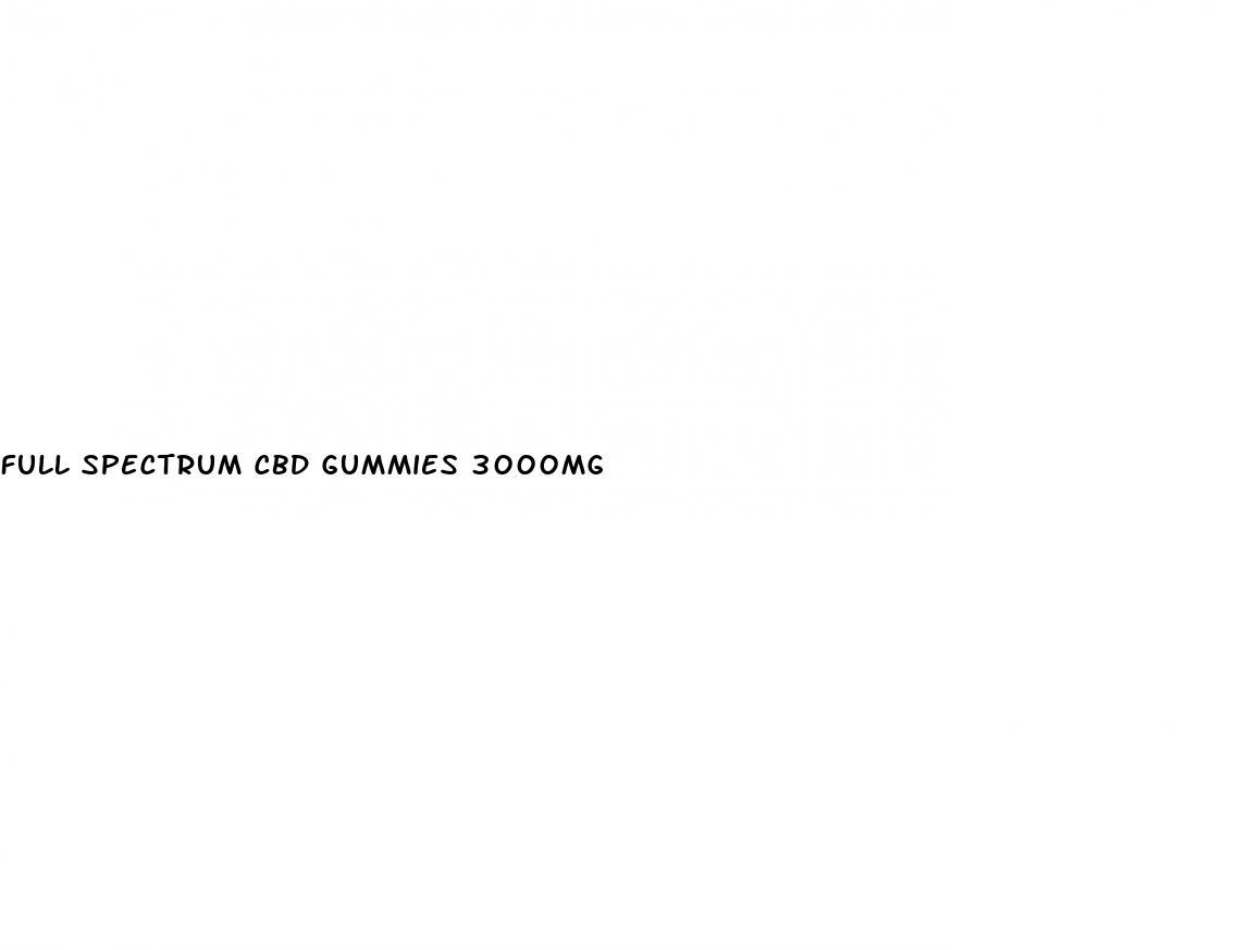 full spectrum cbd gummies 3000mg