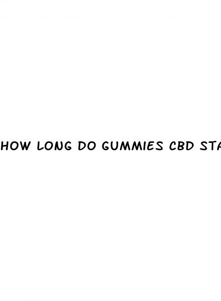 how long do gummies cbd stay in your system