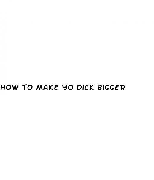 how to make yo dick bigger