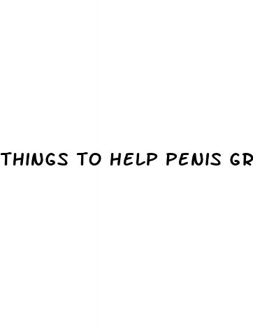 things to help penis growth