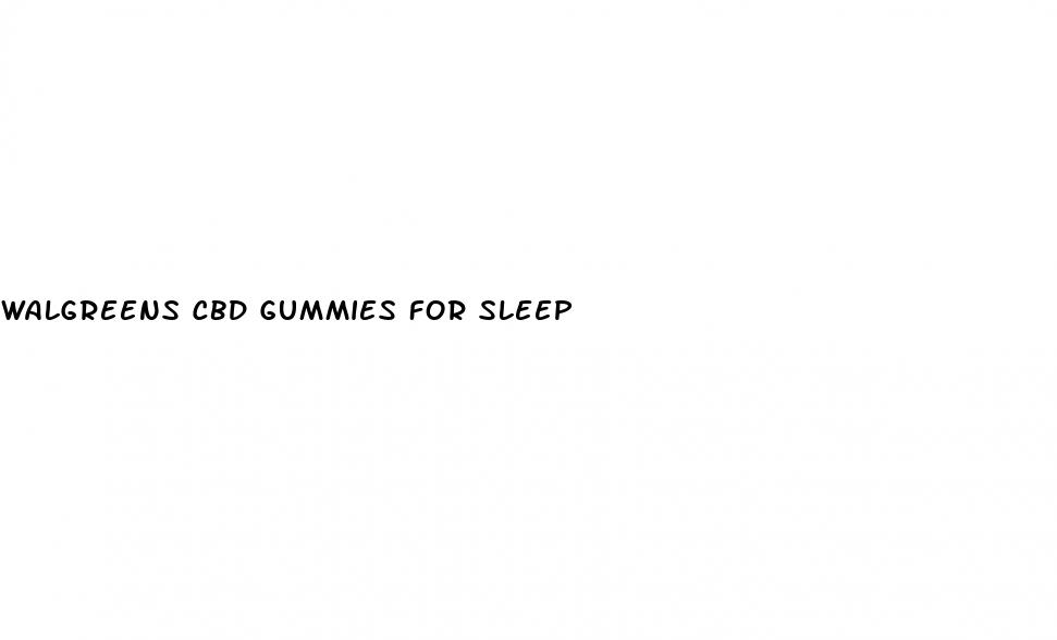 walgreens cbd gummies for sleep