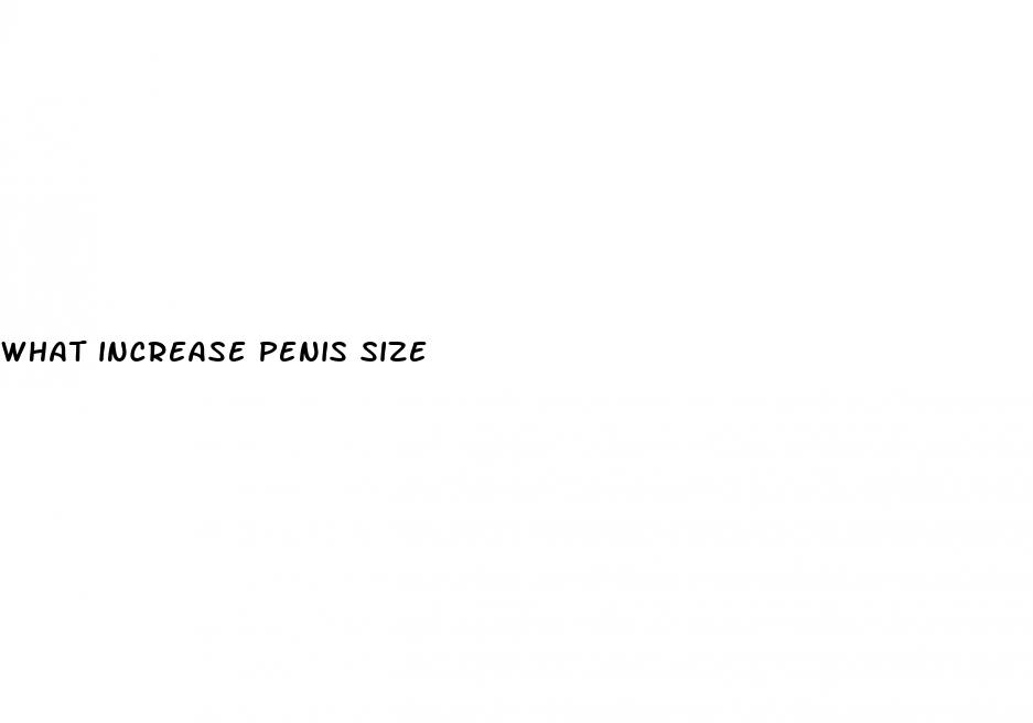what increase penis size