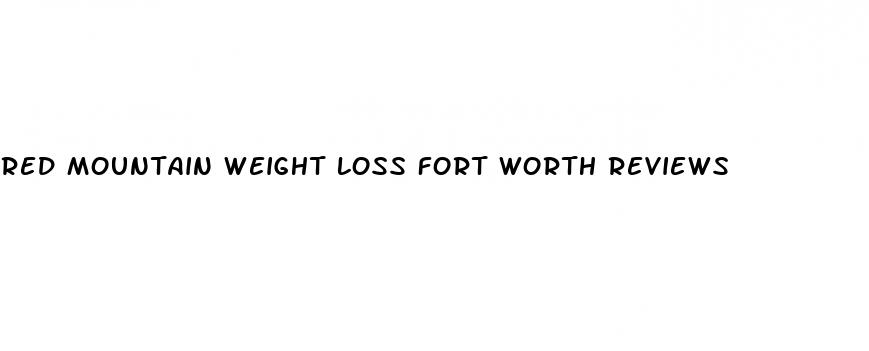 red mountain weight loss fort worth reviews