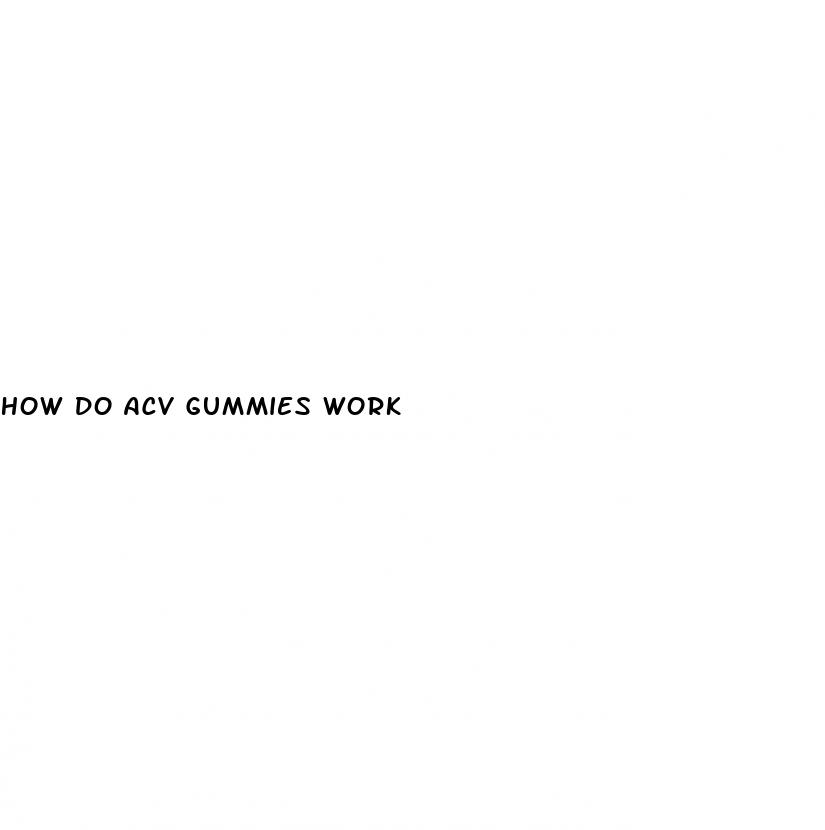 how do acv gummies work