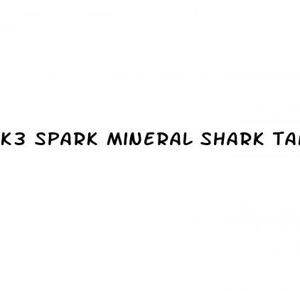 k3 spark mineral shark tank