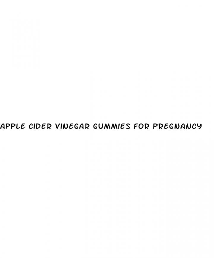 apple cider vinegar gummies for pregnancy