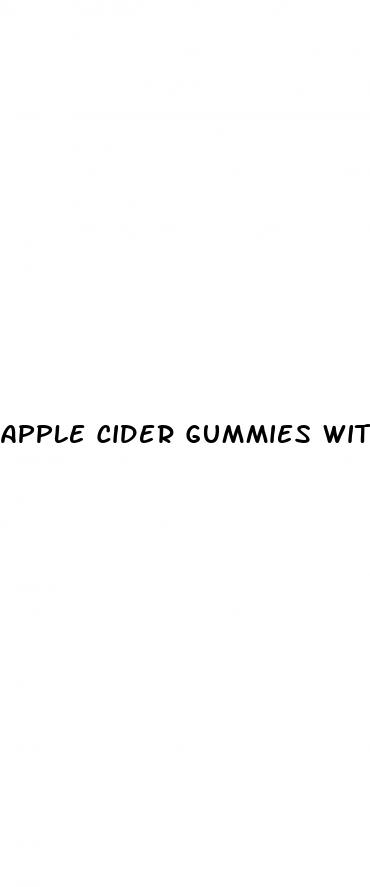 apple cider gummies with the mother