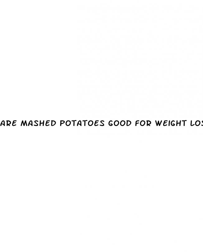 are mashed potatoes good for weight loss