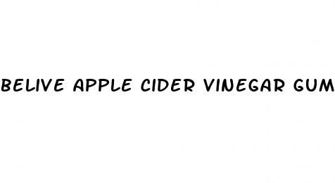 belive apple cider vinegar gummies reviews