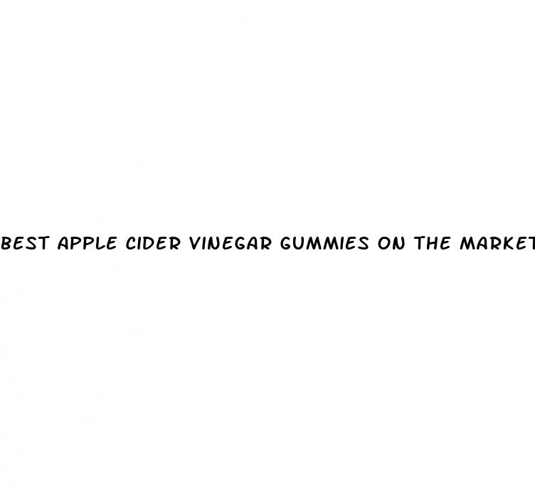best apple cider vinegar gummies on the market