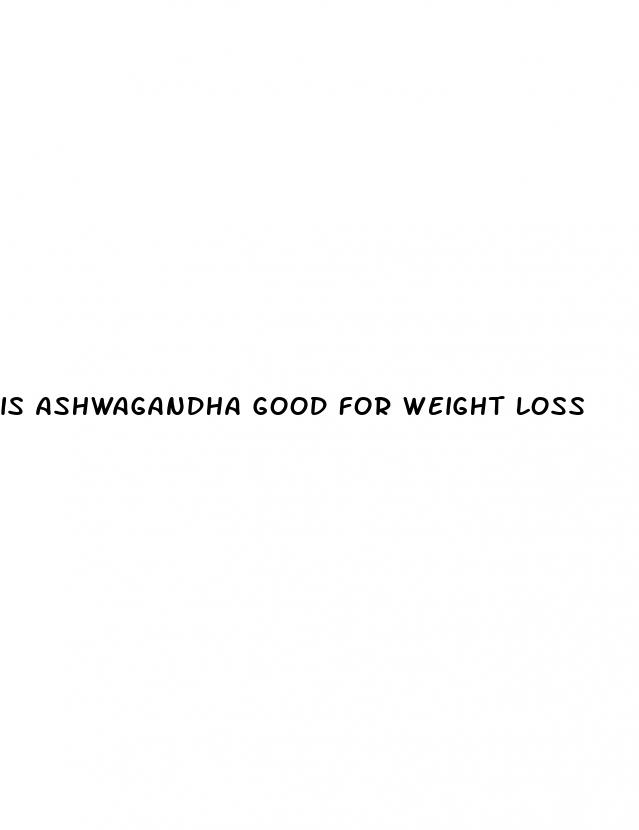 is ashwagandha good for weight loss