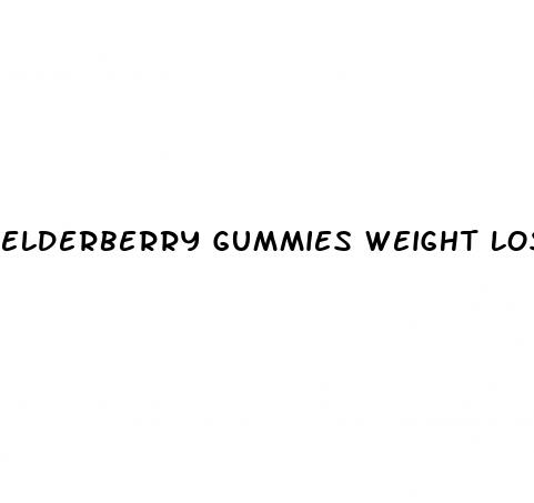 elderberry gummies weight loss