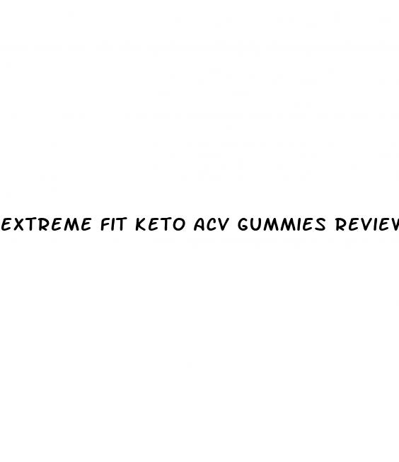 extreme fit keto acv gummies reviews