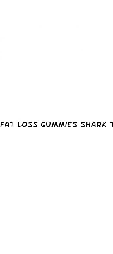 fat loss gummies shark tank
