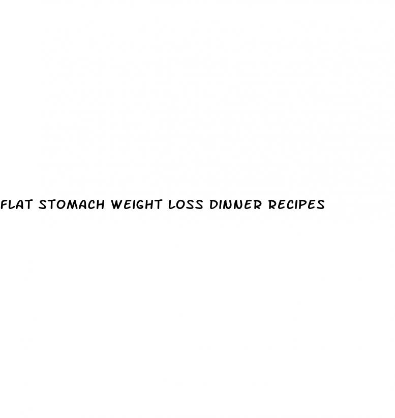 flat stomach weight loss dinner recipes