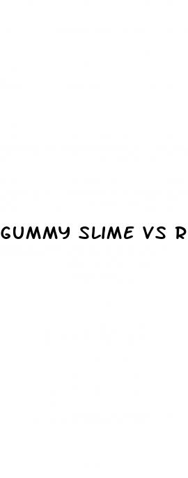 gummy slime vs real slime