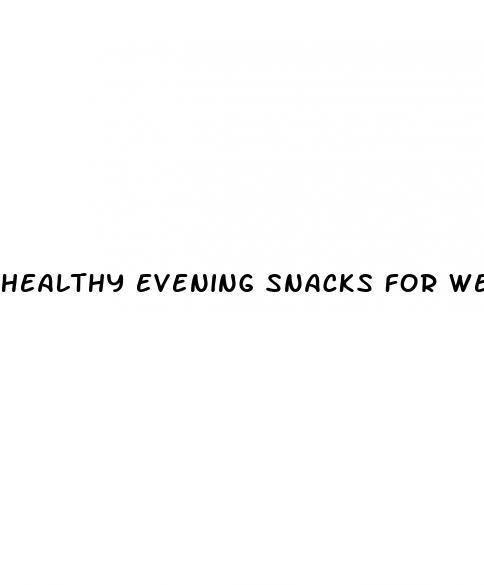 healthy evening snacks for weight loss