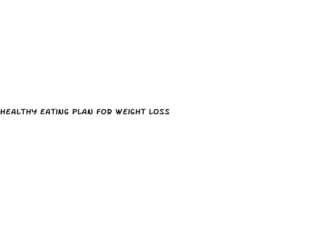 healthy eating plan for weight loss