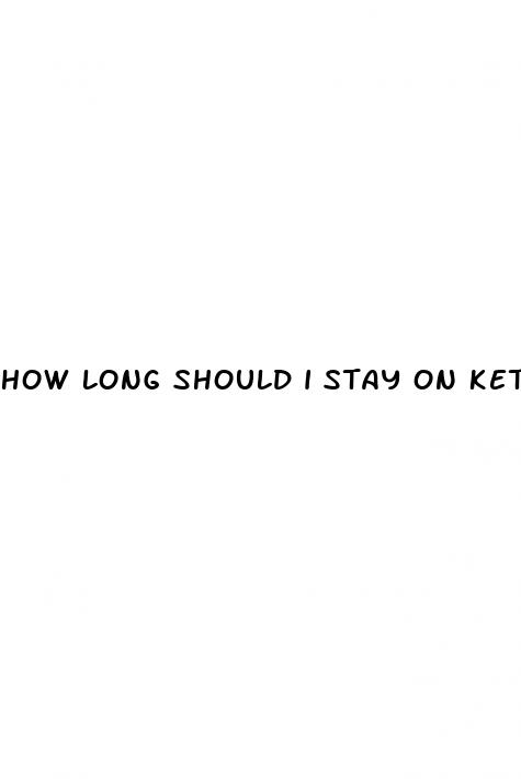 how long should i stay on keto diet