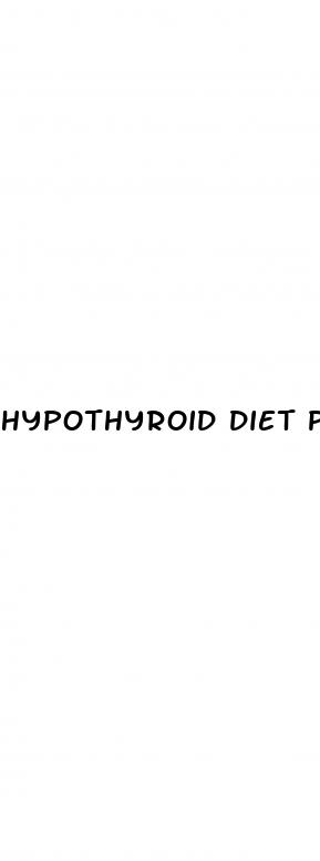 hypothyroid diet plan for weight loss