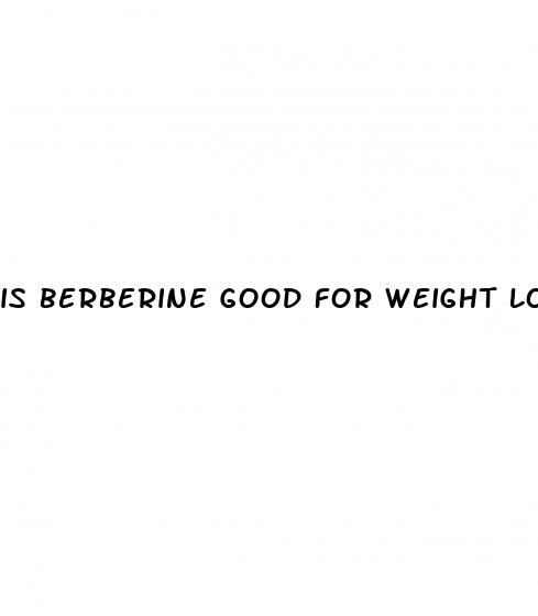 is berberine good for weight loss