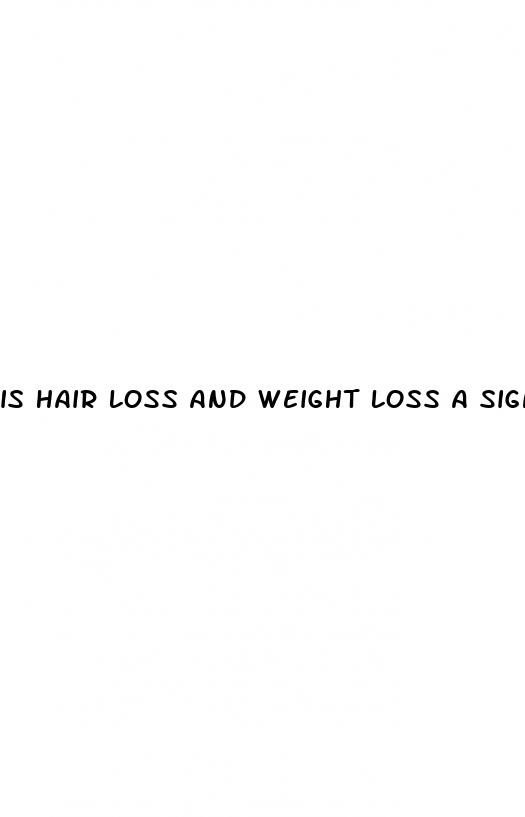is hair loss and weight loss a sign of cancer