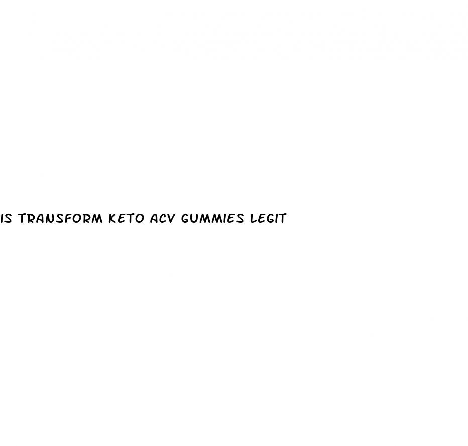 is transform keto acv gummies legit