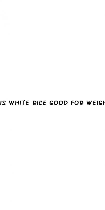 is white rice good for weight loss