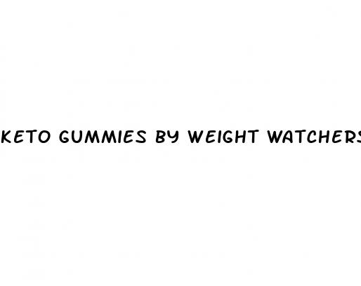 keto gummies by weight watchers