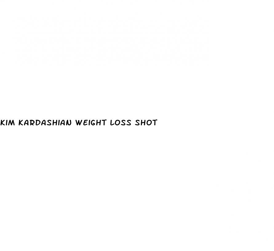 kim kardashian weight loss shot