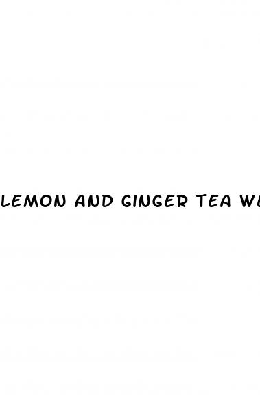 lemon and ginger tea weight loss