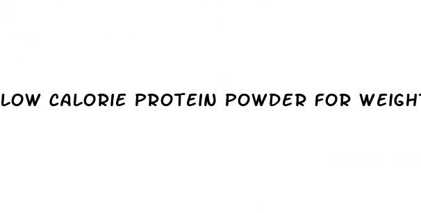low calorie protein powder for weight loss