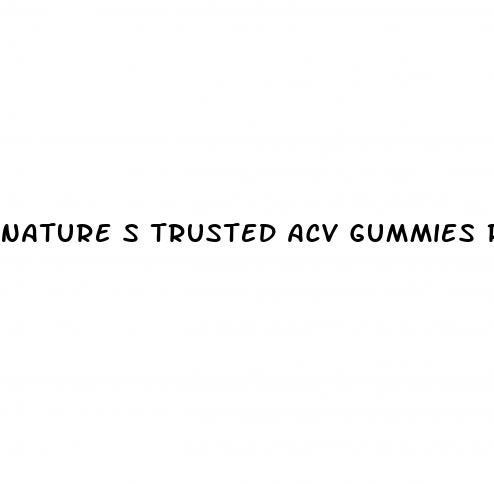 nature s trusted acv gummies reviews