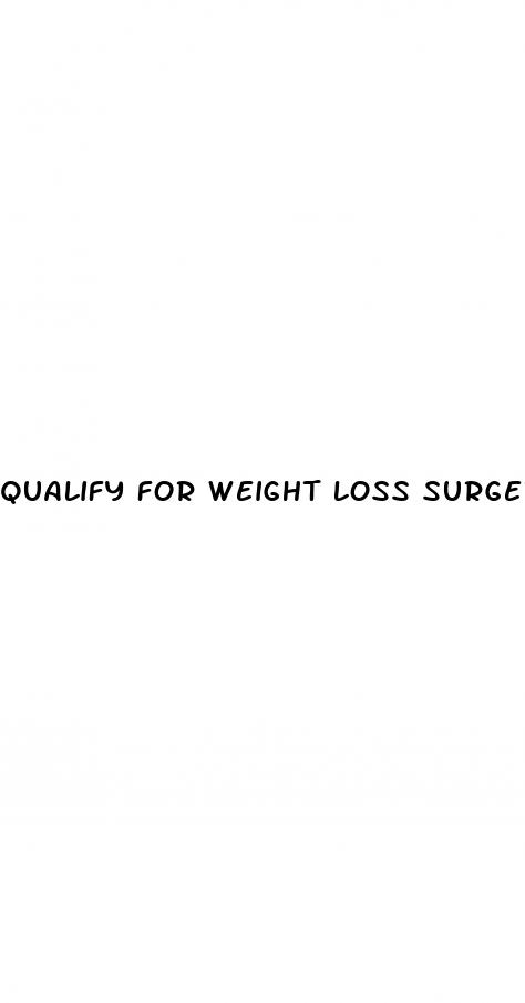 qualify for weight loss surgery