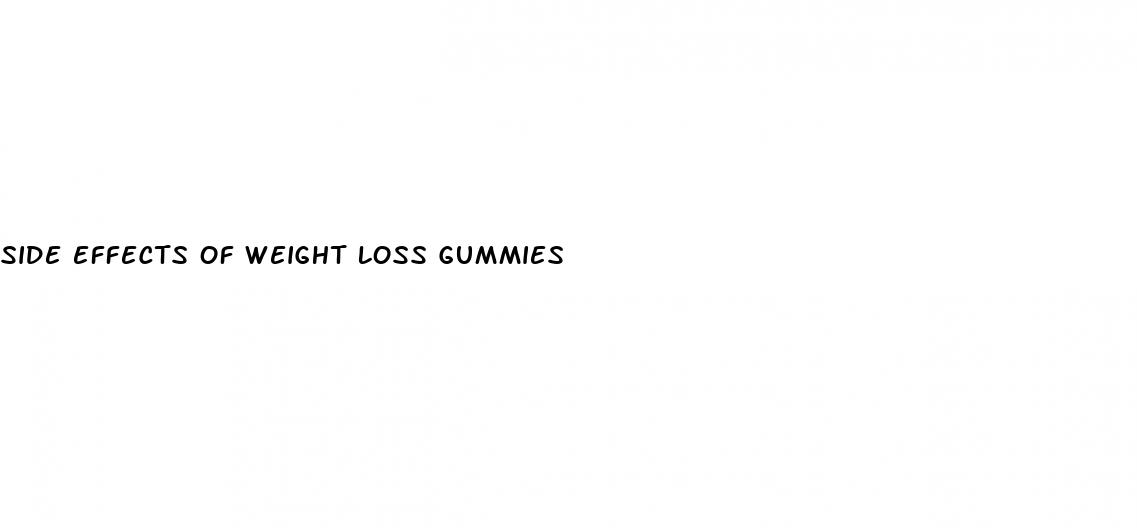 side effects of weight loss gummies