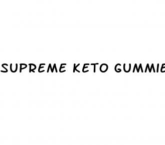 supreme keto gummies reviews